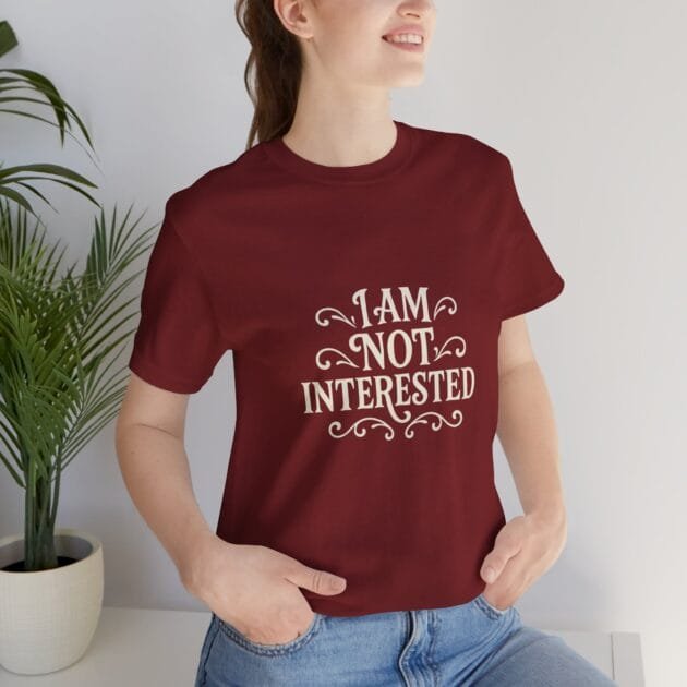 Women's T-shirt - 'I am not interested' Tee